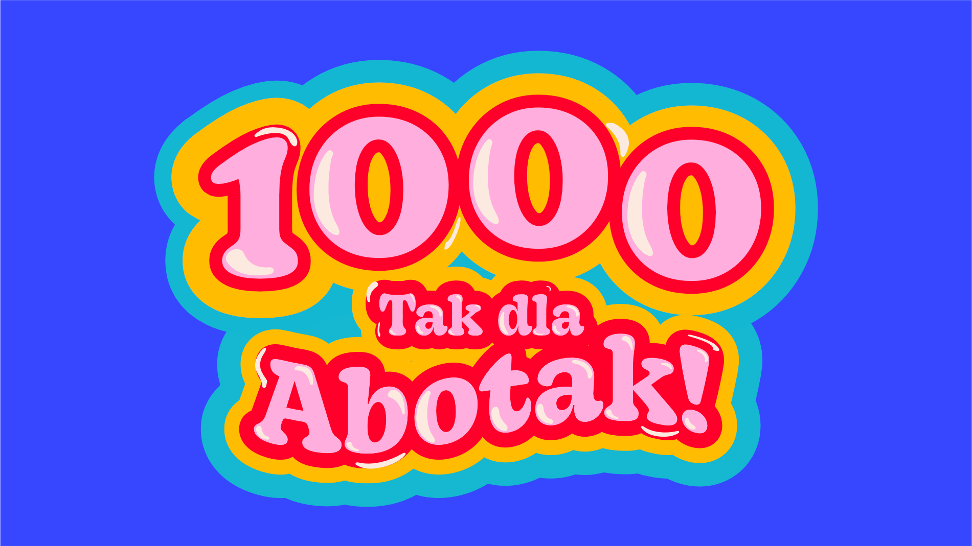 1000 tak dla abotak