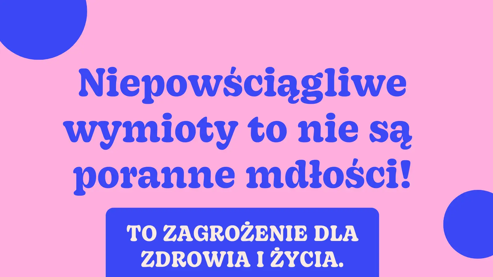 Niepowściągliwe wymioty ciężarnych to nie są poranne mdłości, są zagrożeniem dla zdrowia i życia.